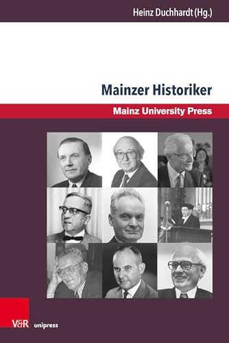 Mainzer Historiker (Beiträge zur Geschichte der Universität Mainz. Neue Folge) von V&R unipress